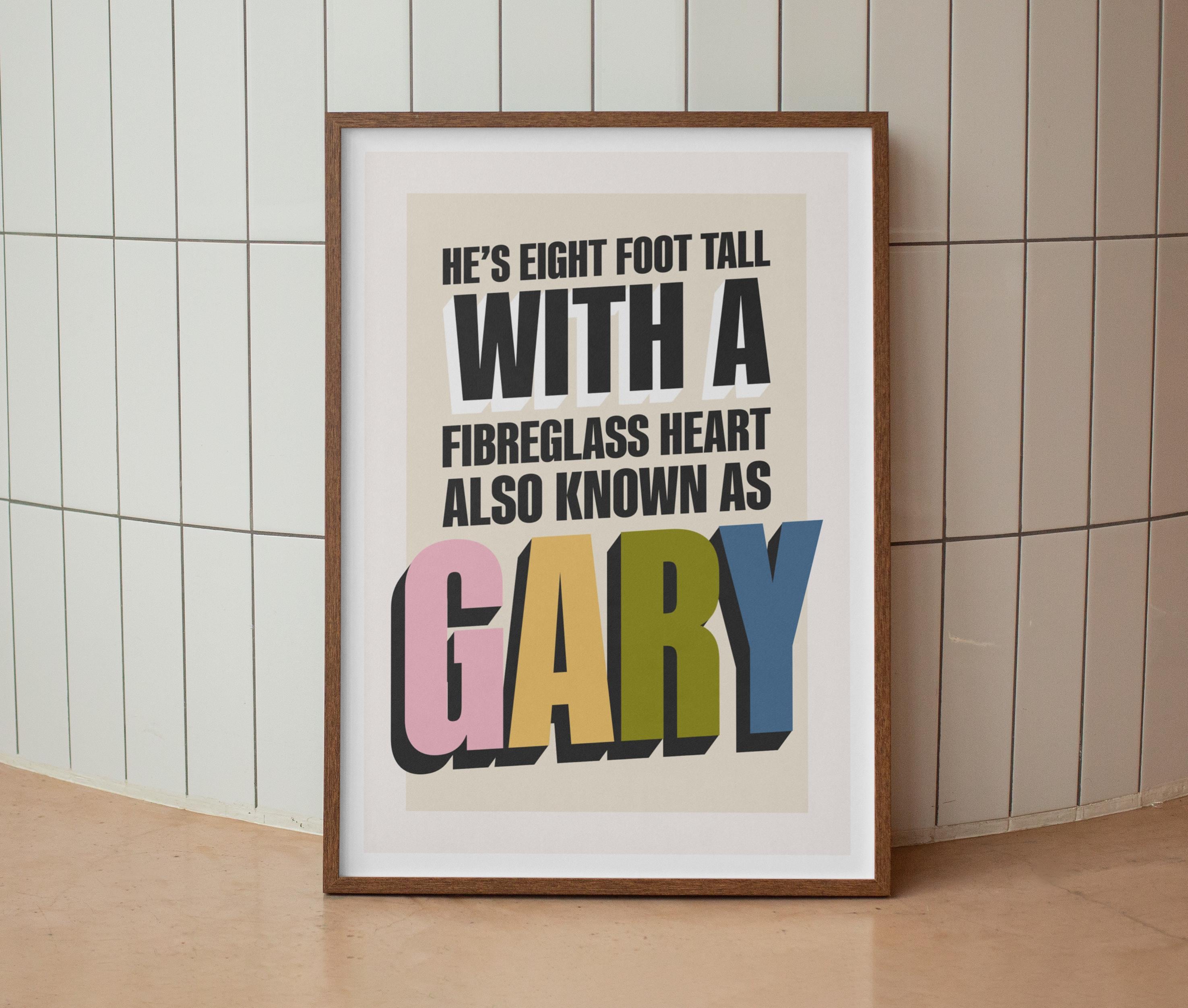 He's Also Known As Gary Print