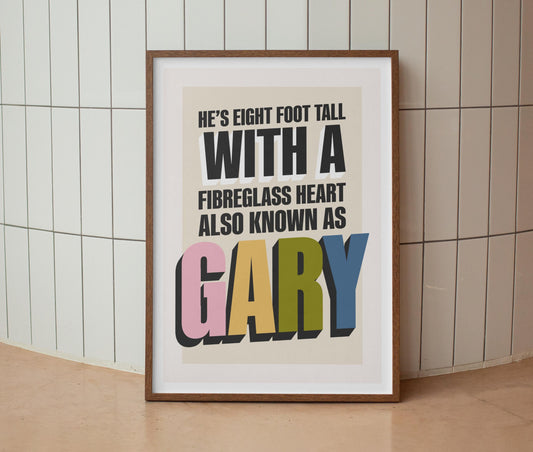 He's Also Known As Gary Print