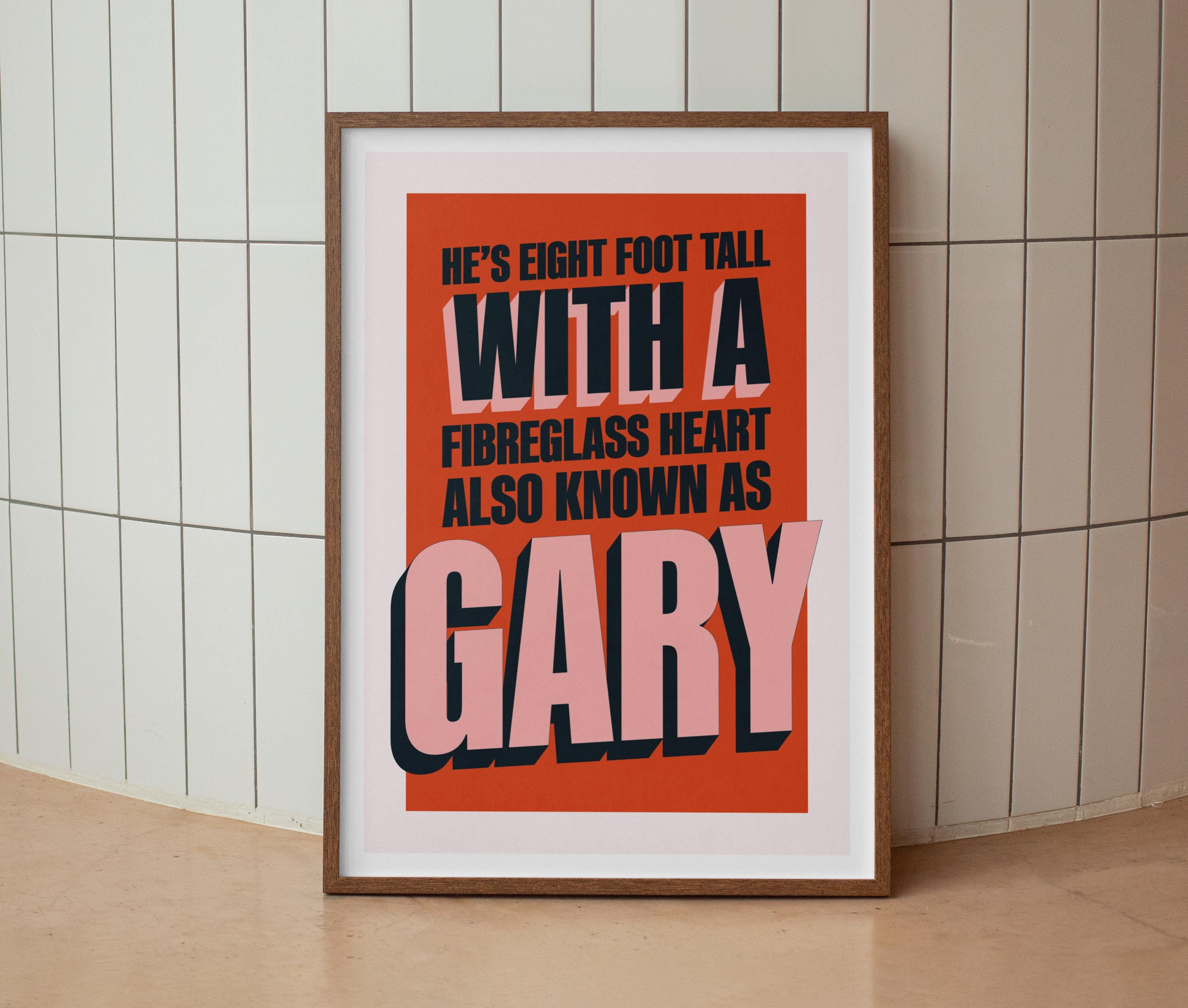 He's Also Known As Gary Print