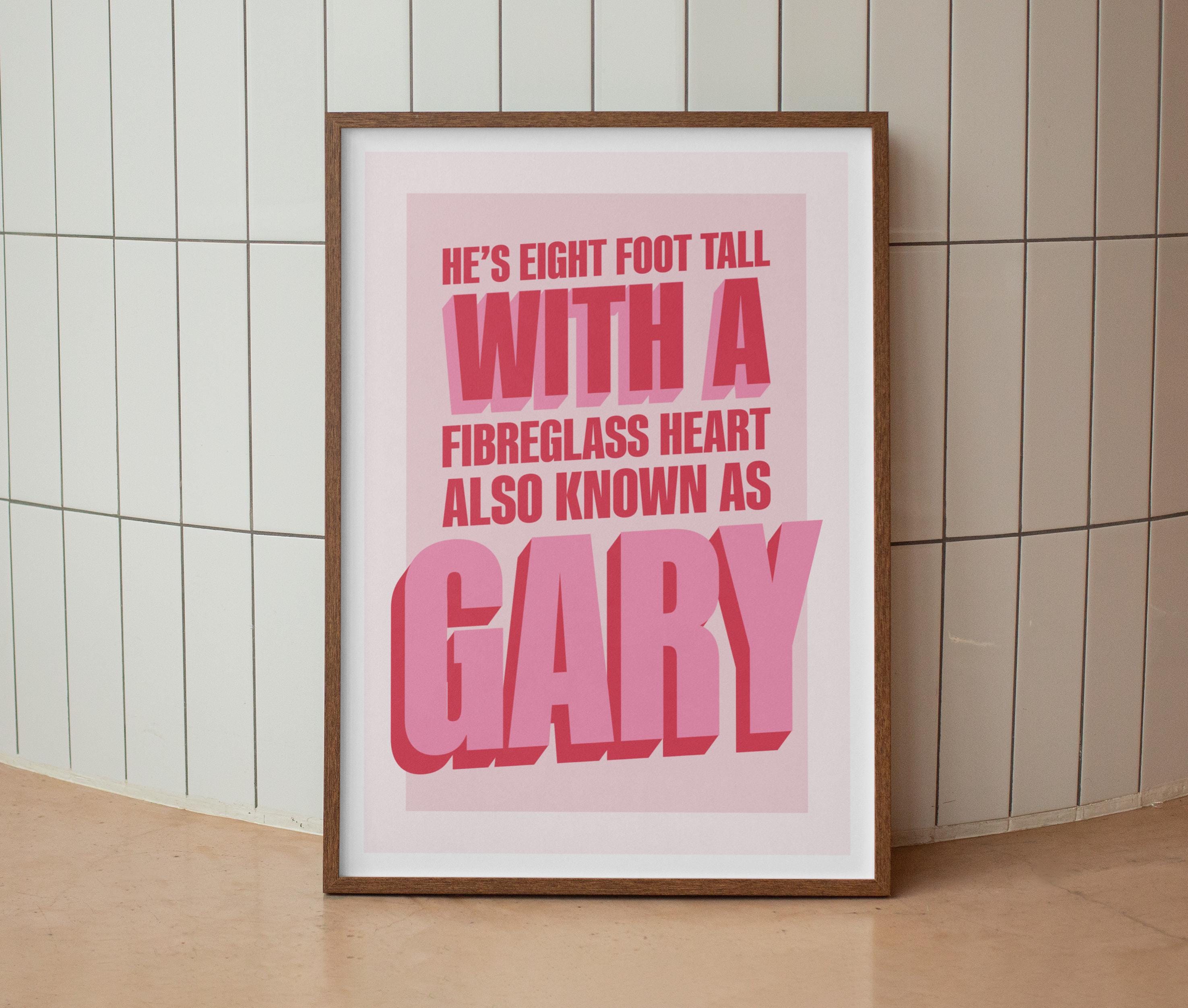 He's Also Known As Gary Print