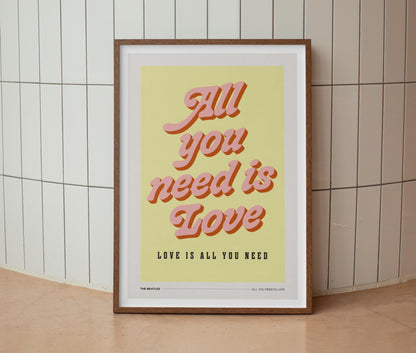 All You Need Is Love Print