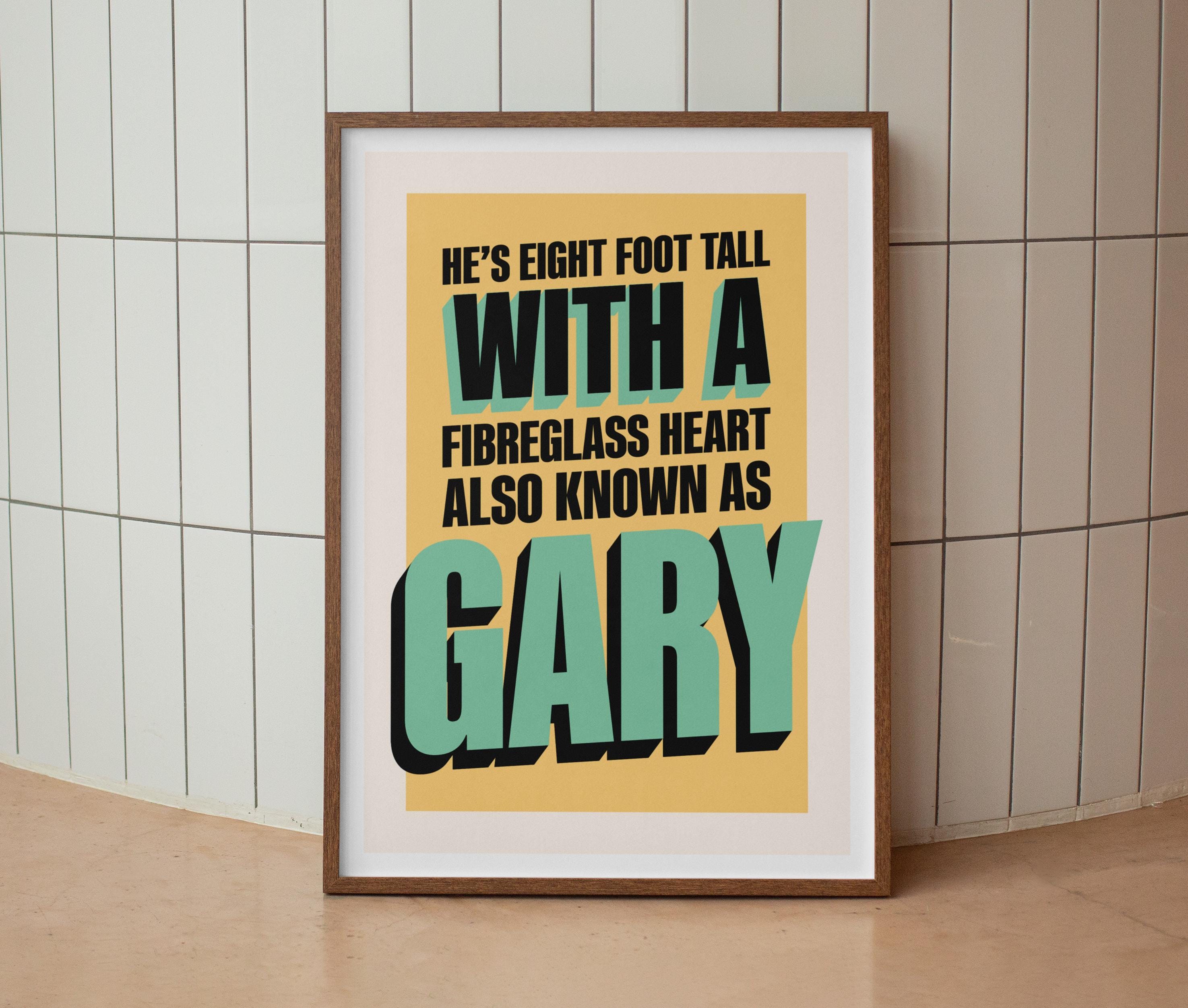 He's Also Known As Gary Print