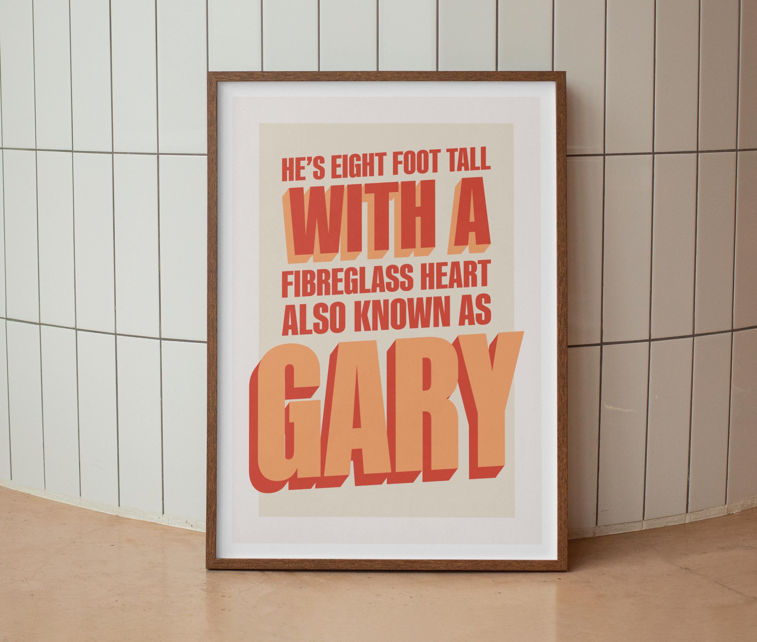 He's Also Known As Gary Print
