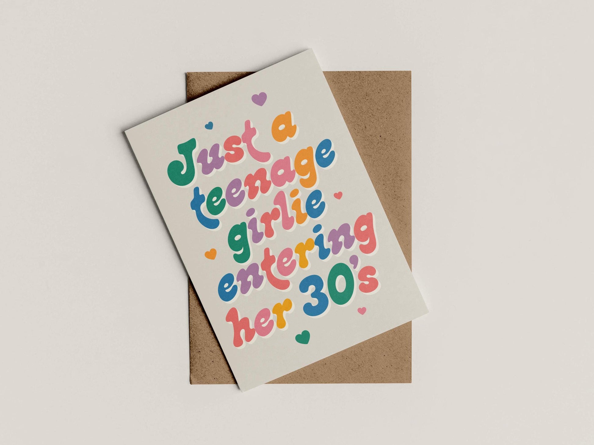 A6 Just A Teenage Girlie Entering Her 30's Birthday Card