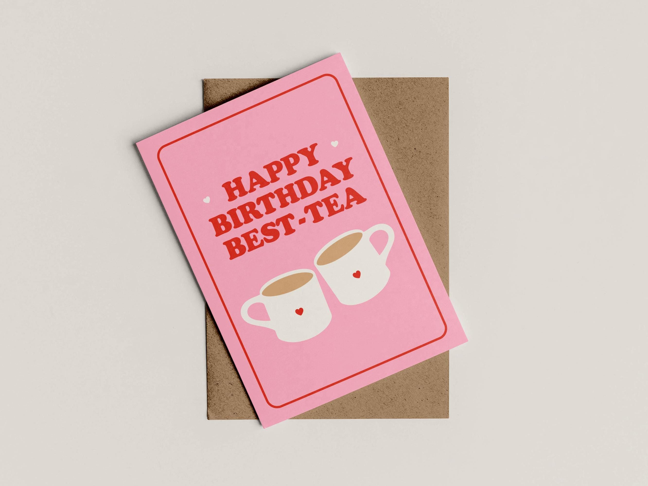 A6 Happy Birthday Best-Tea Card