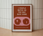 I People Watch On The Way Back Home Print