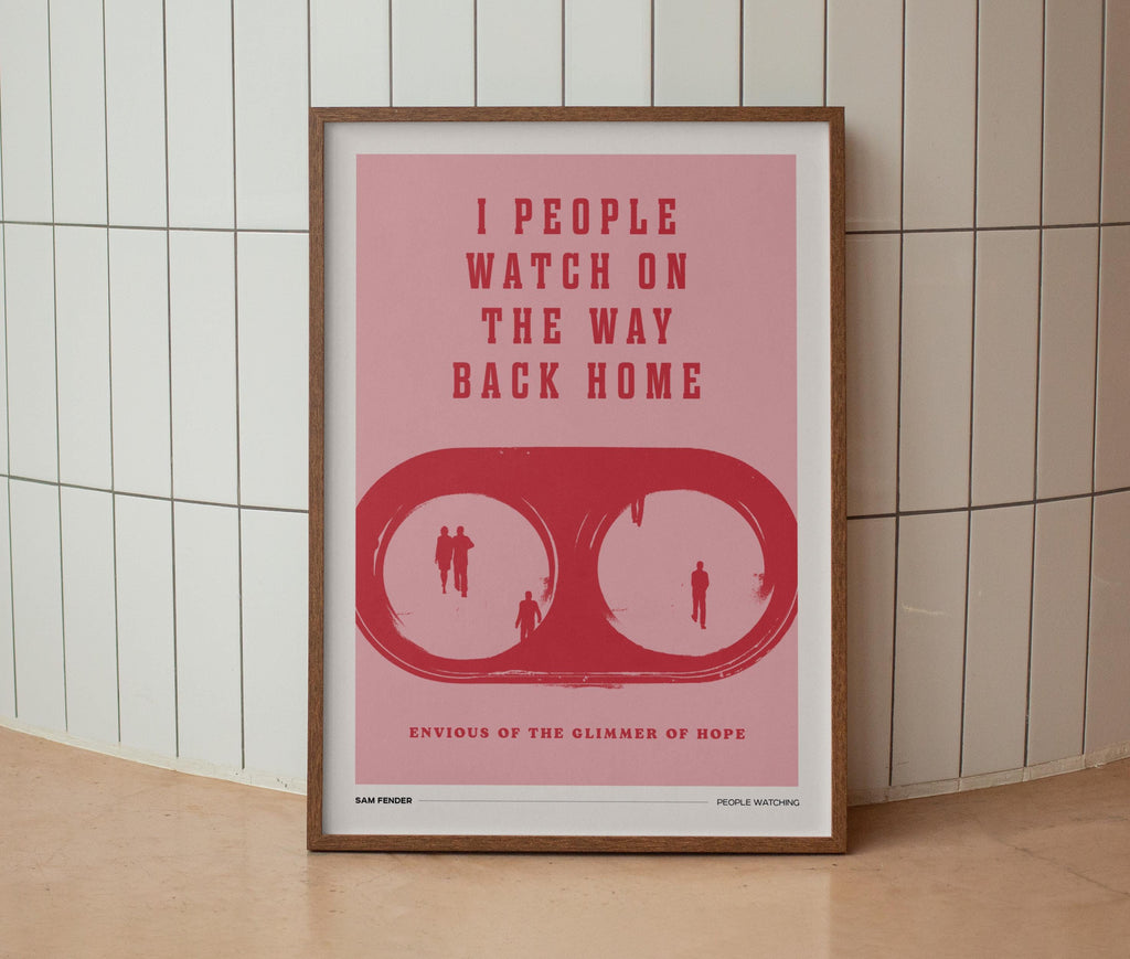 I People Watch On The Way Back Home Print
