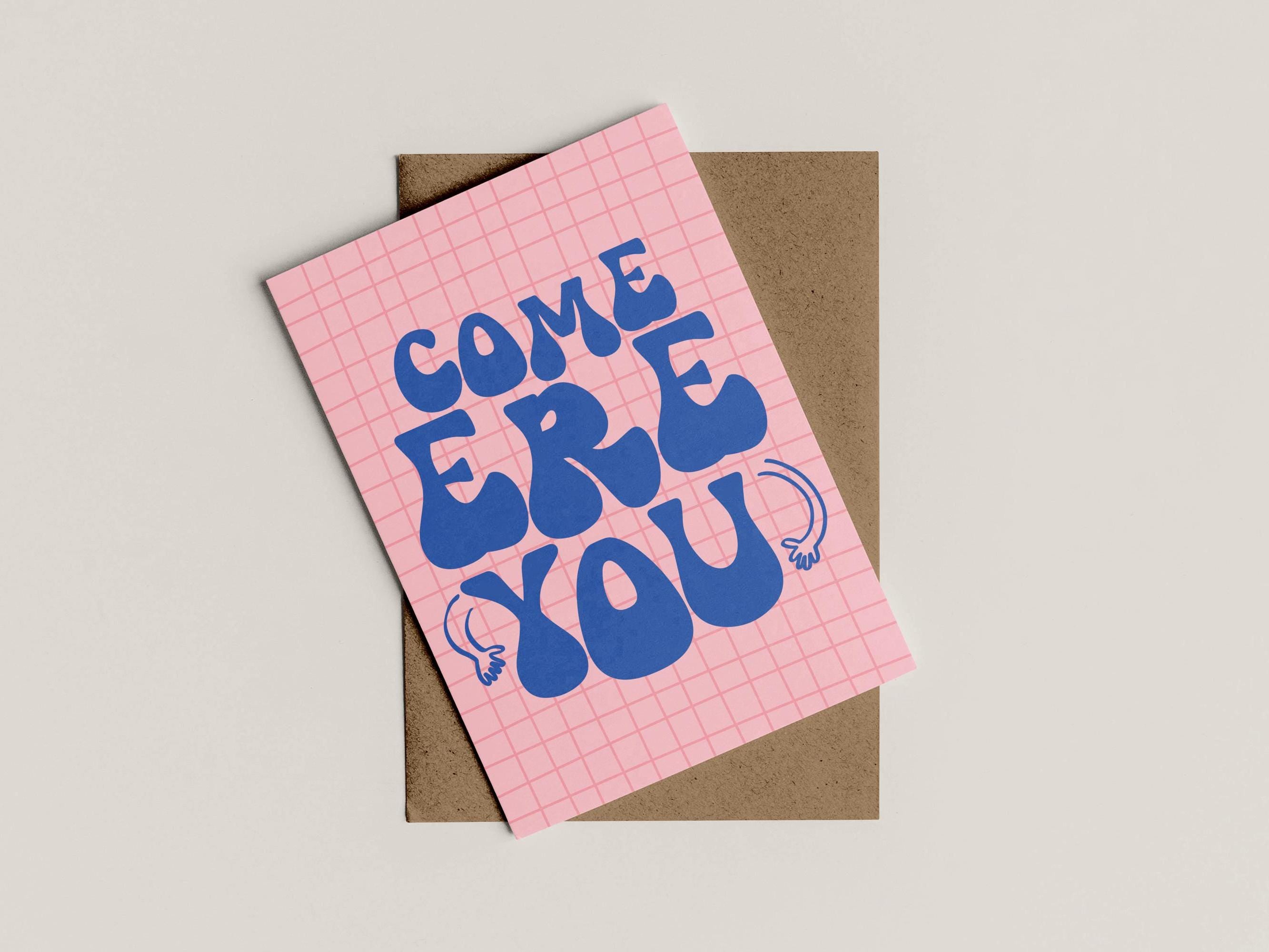A6 Come 'Ere You Print