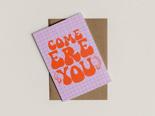 A6 Come 'Ere You Print