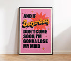 If Saturday Don't Come Soon Lyrics Print