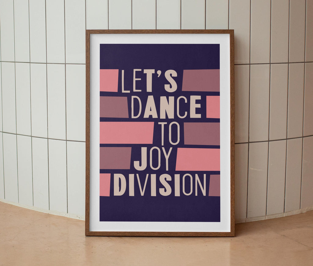 Let's Dance To Joy Division Print
