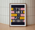 Let's Dance To Joy Division Print