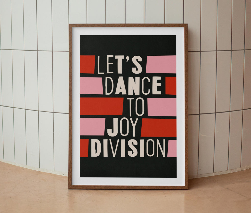 Let's Dance To Joy Division Print