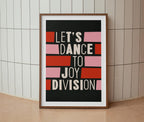 Let's Dance To Joy Division Print