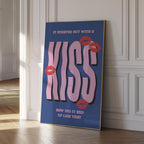 It Started Out With A Kiss Print
