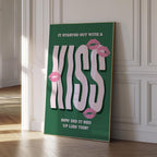 It Started Out With A Kiss Print