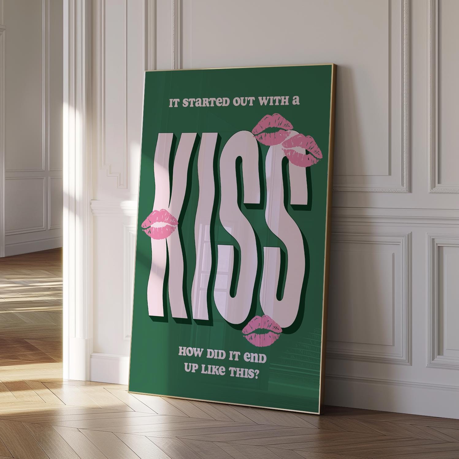 It Started Out With A Kiss Print