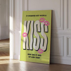 It Started Out With A Kiss Print