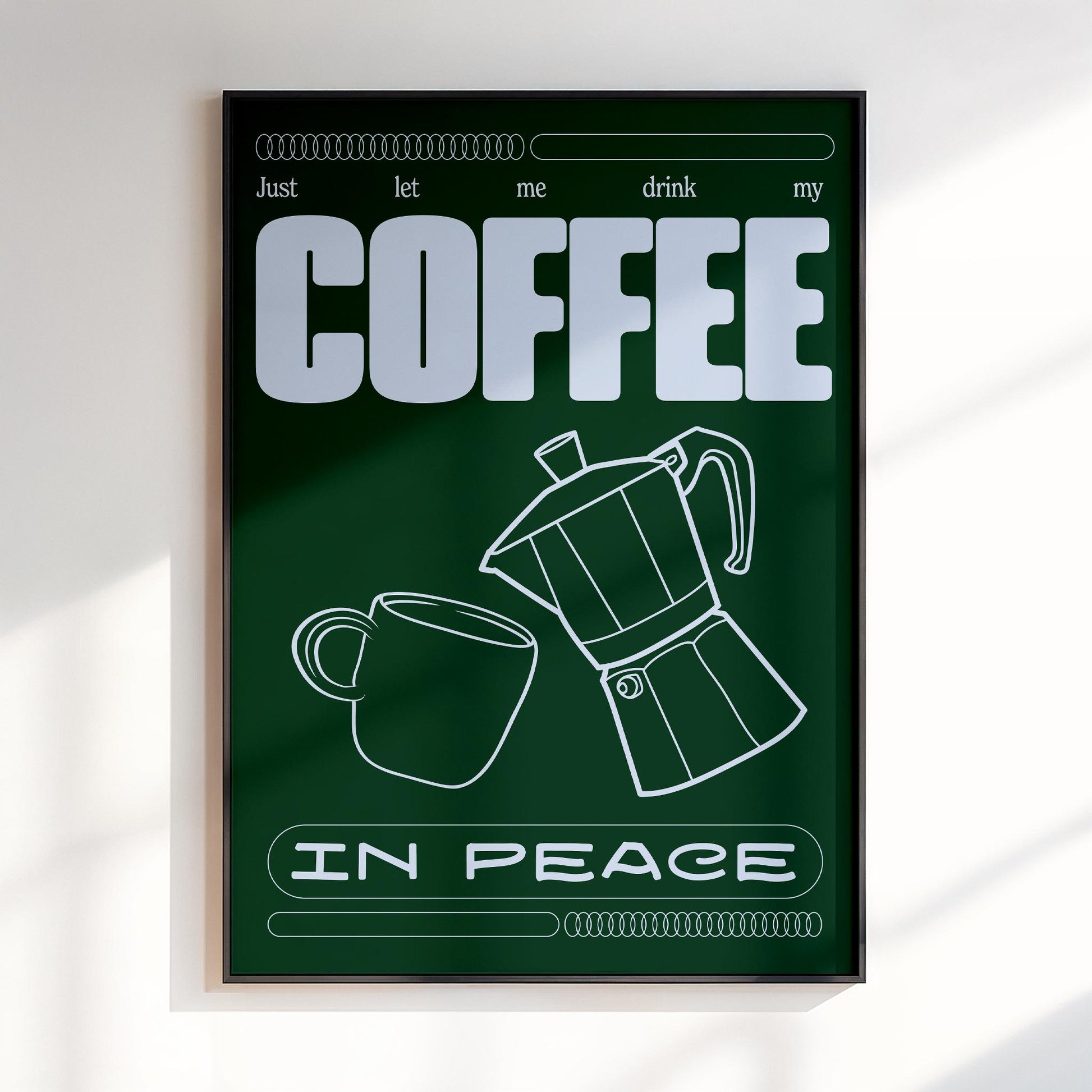Just Let Me Drink My Coffee In Peace | Typographic Print | Wall Art | A5 A4 A3 | Unframed Print | Coffee Lover Gift | Coffee | Bold Colours