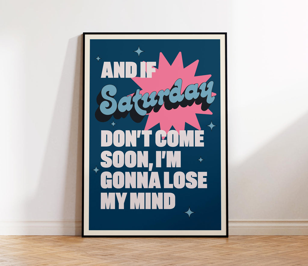 If Saturday Don't Come Soon Lyrics Print