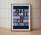 Let's Dance To Joy Division Print