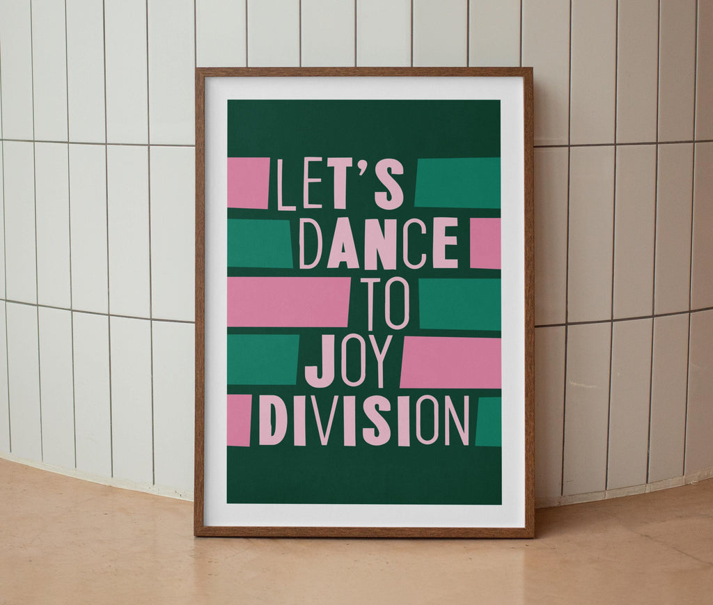 Let's Dance To Joy Division Print