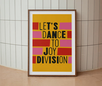 Let's Dance To Joy Division Print
