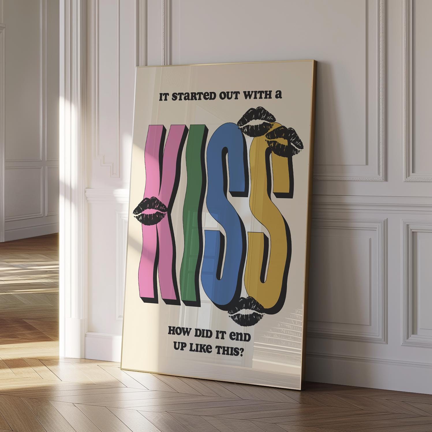 It Started Out With A Kiss Print
