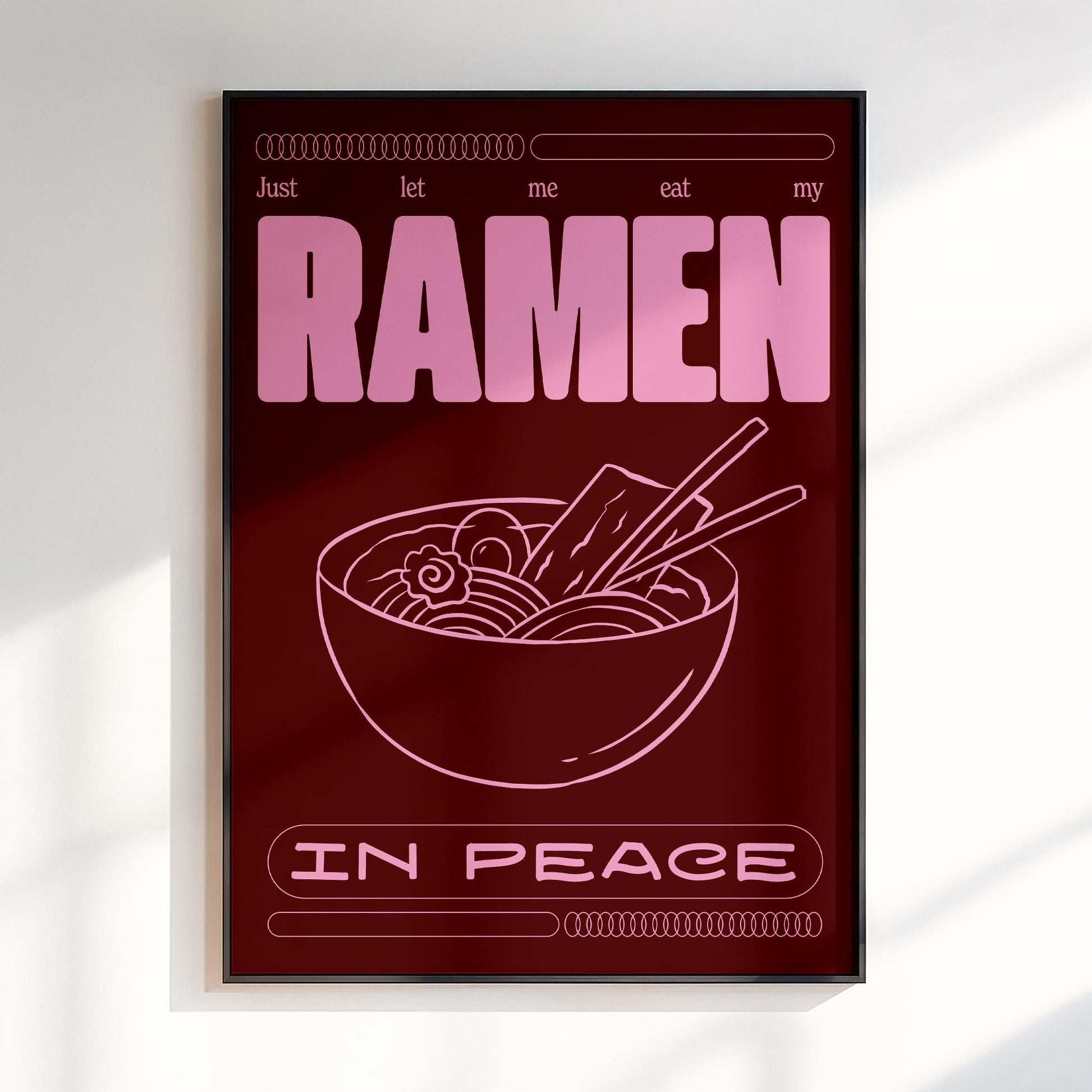 Just Let Me Eat My Ramen In Peace | Typographic Print | Wall Art | A5 A4 A3 | Unframed Print | Ramen Lover Gift | Ramen | Bold Colours