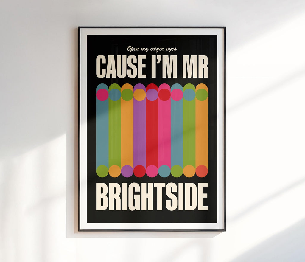 Cause I'm Mr. Brightside Print