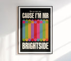 Cause I'm Mr. Brightside Print