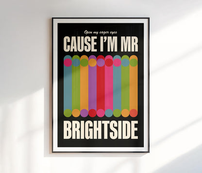 Cause I'm Mr. Brightside Print
