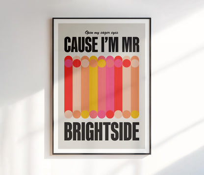 Cause I'm Mr. Brightside Print