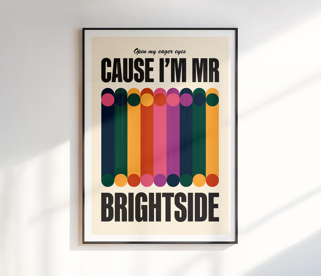 Cause I'm Mr. Brightside Print