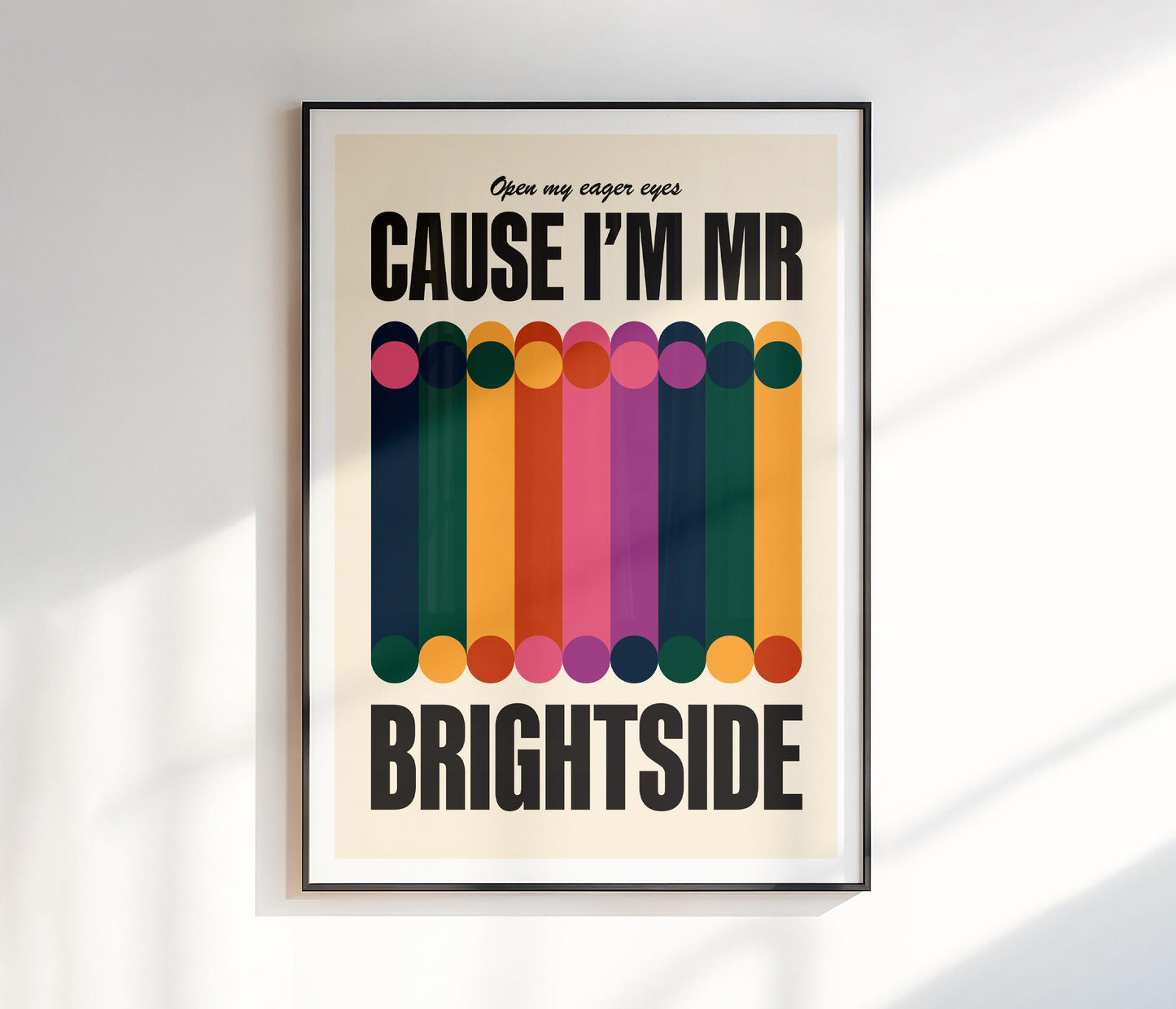 Cause I'm Mr. Brightside Print