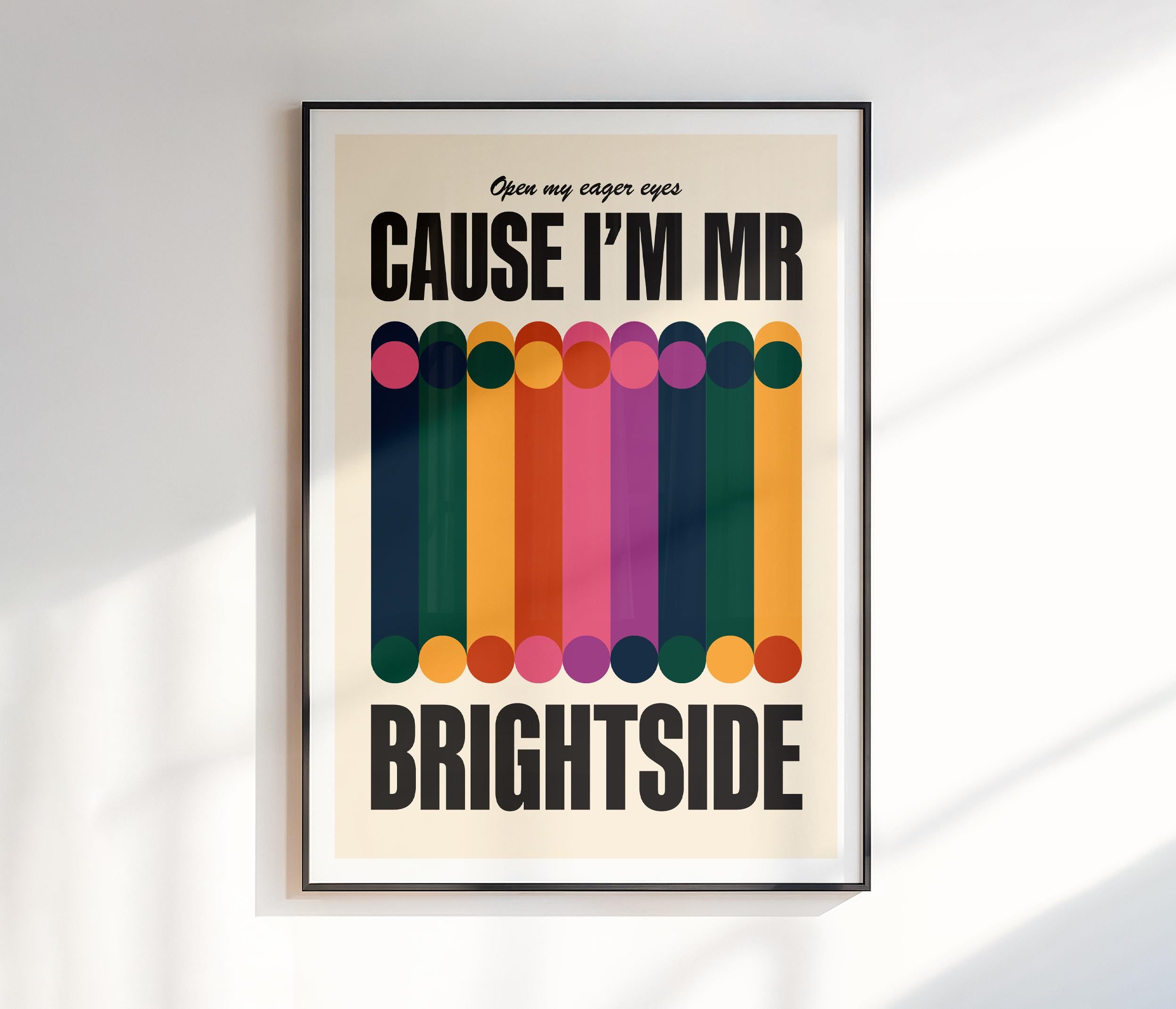 Cause I'm Mr. Brightside Print