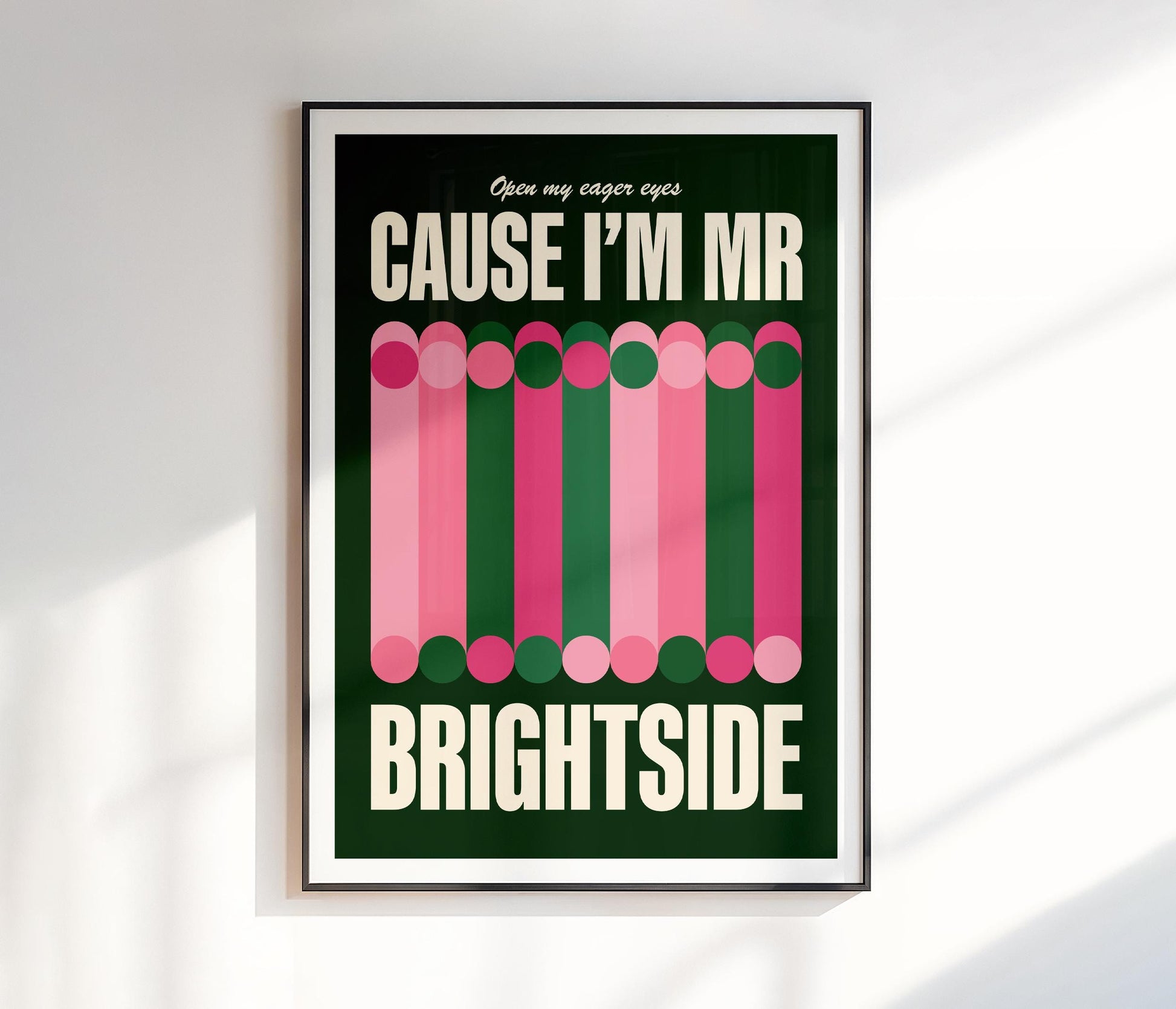 Cause I'm Mr. Brightside Print