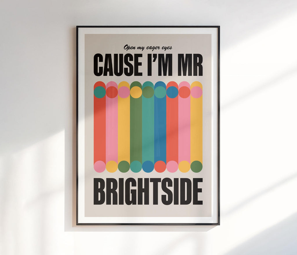 Cause I'm Mr. Brightside Print