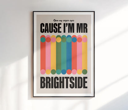 Cause I'm Mr. Brightside Print