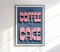 Drink Coffee Eat Cake Print