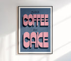 Drink Coffee Eat Cake Print