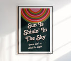 Sun is Shining in the Sky Print