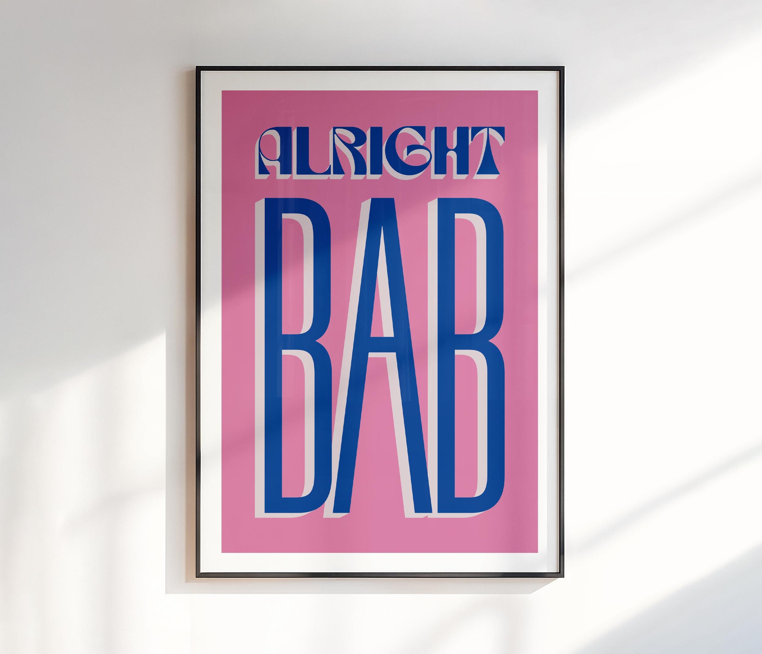 Alright Bab Print