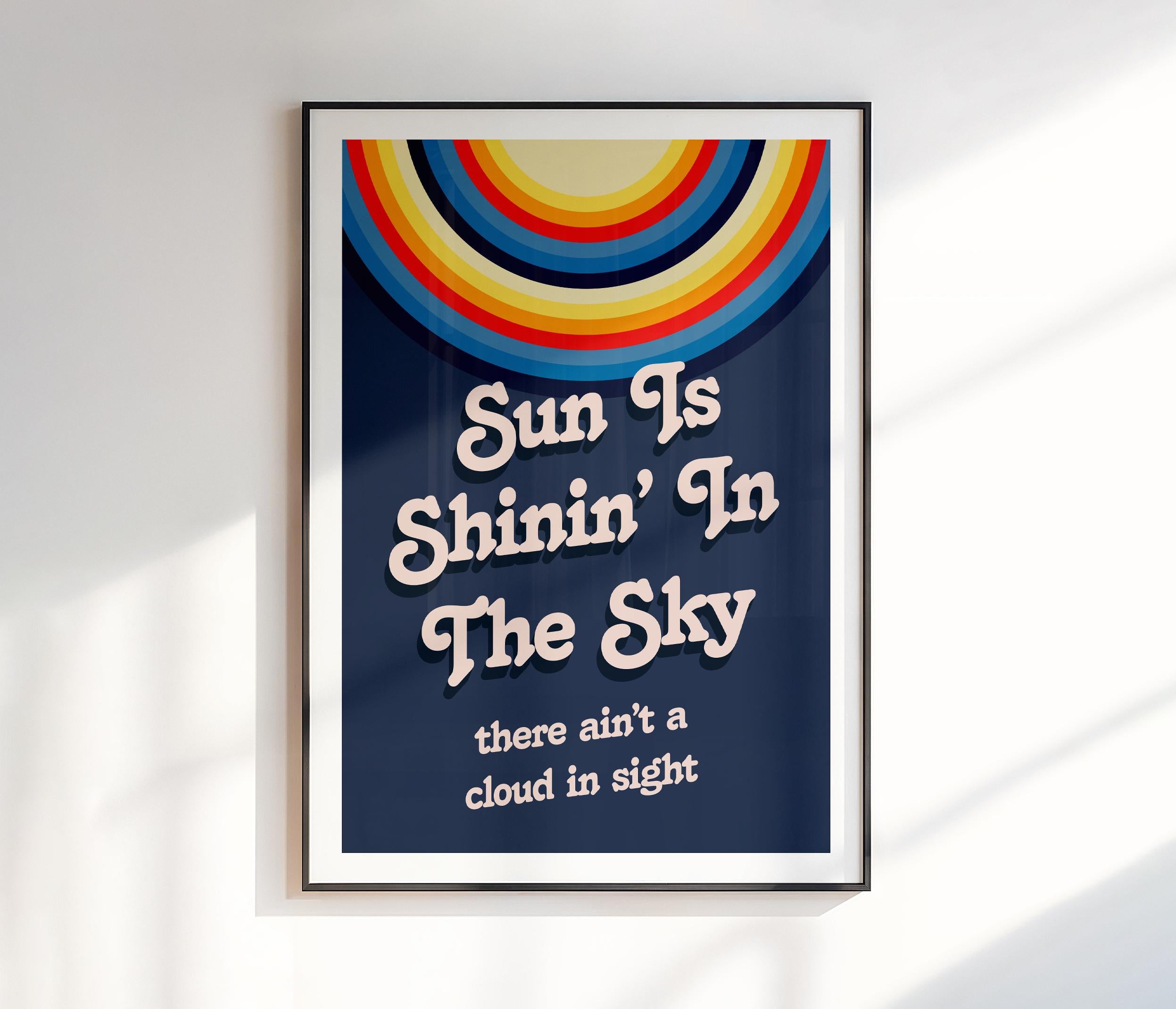 Sun is Shining in the Sky Print