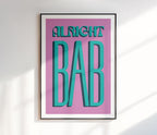 Alright Bab Print