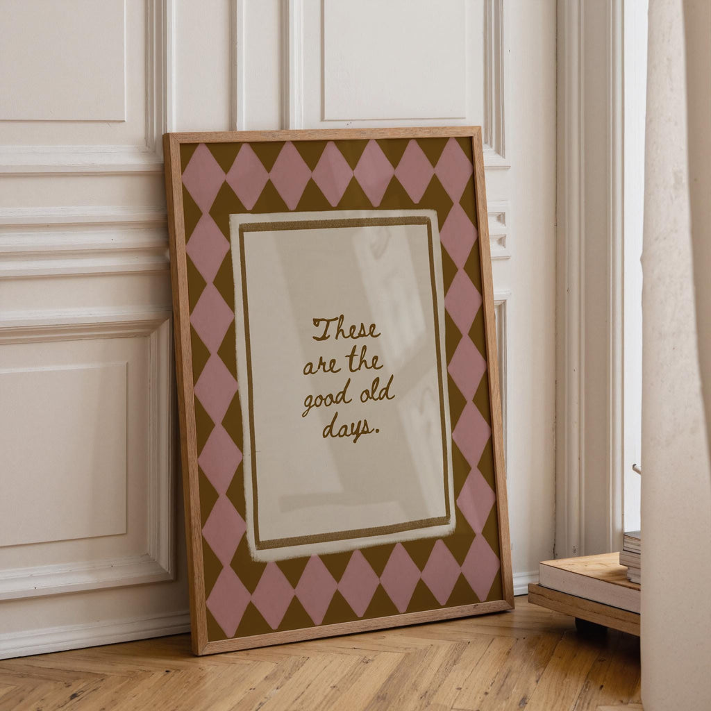 These Are The Good Old Days Print | Kitchen Wall Art | Positive Quote | Retro Gallery Wall Art