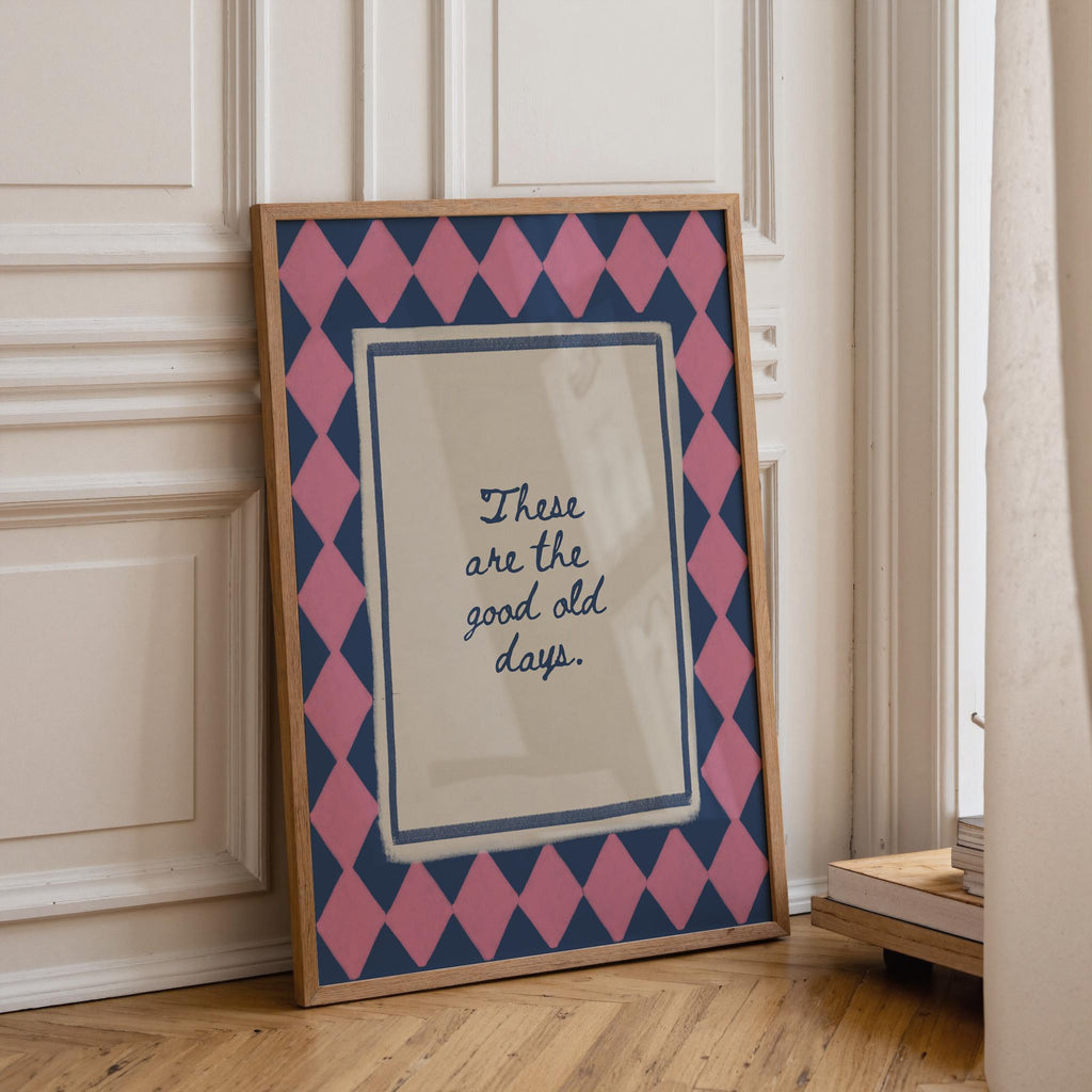 These Are The Good Old Days Print | Kitchen Wall Art | Positive Quote | Retro Gallery Wall Art