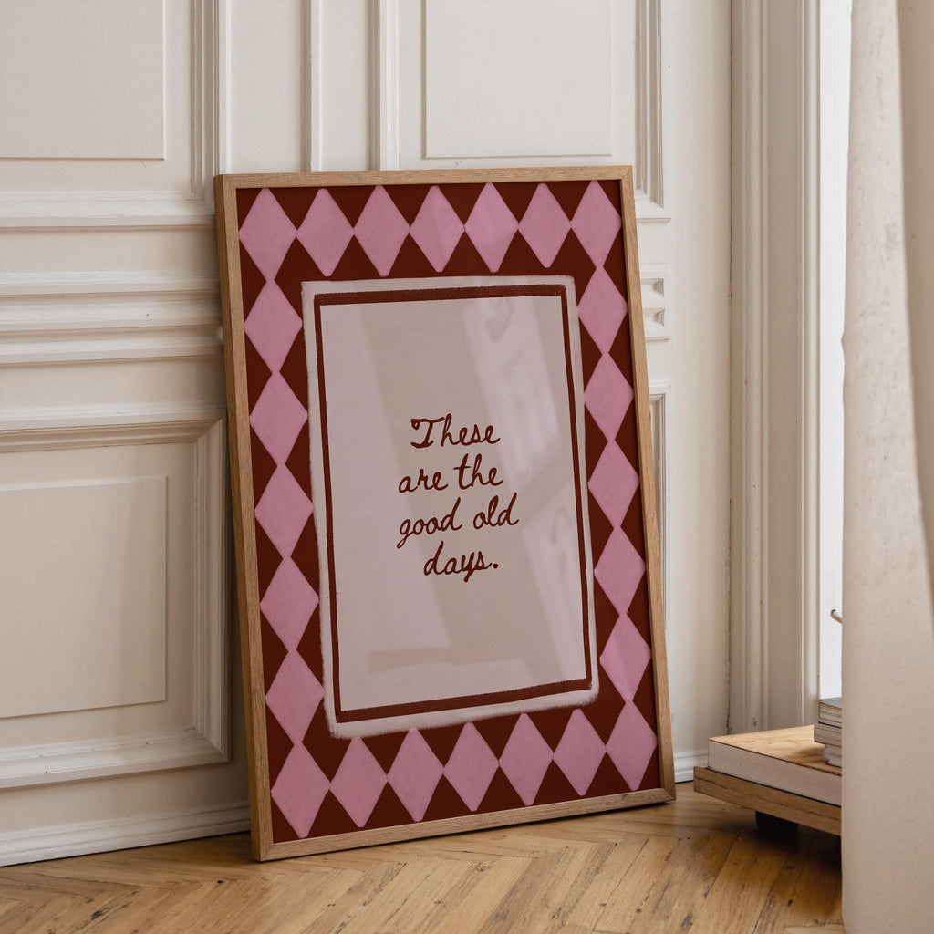 These Are The Good Old Days Print | Kitchen Wall Art | Positive Quote | Retro Gallery Wall Art