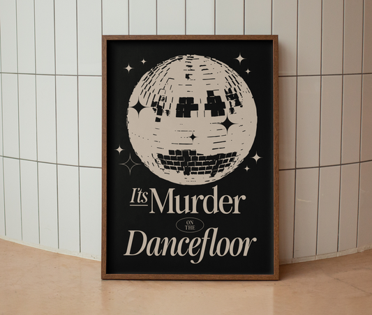 Murder on the Dancefloor Print