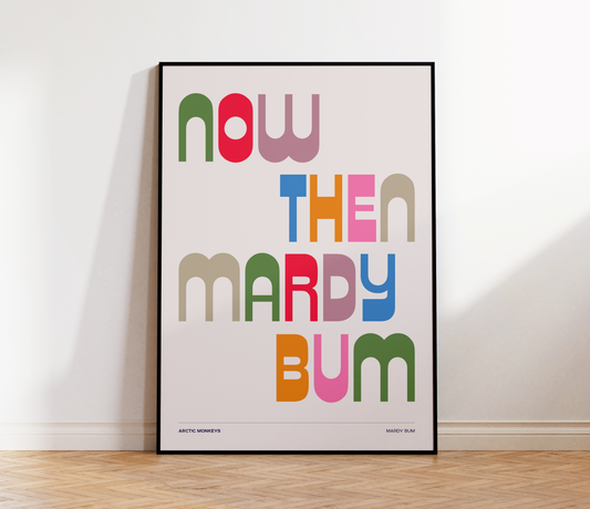 Mardy Bum Print